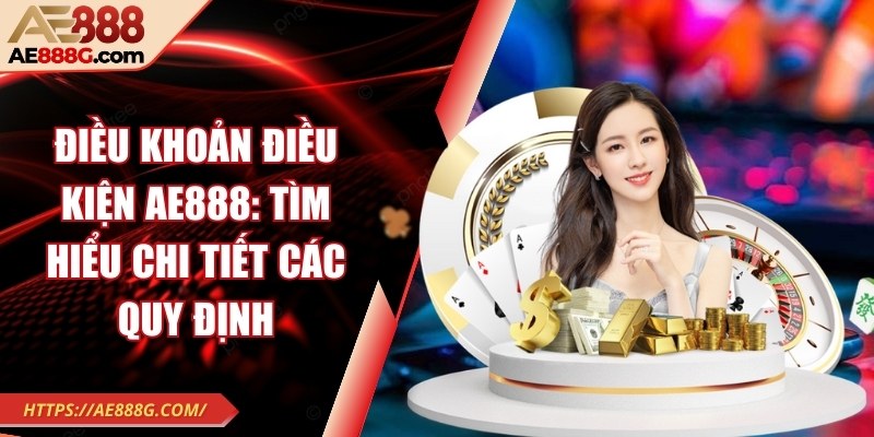 dieu khoan dieu kien ae888 anh dai dien
