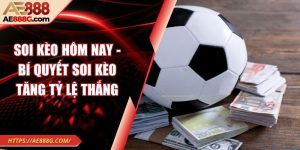 Soi kèo hôm nay - Bí quyết soi kèo tăng tỷ lệ thắng