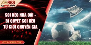 Soi kèo nhà cái - Bí quyết soi kèo từ giới chuyên gia