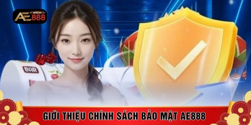 Giới thiệu chính sách bảo mật AE888