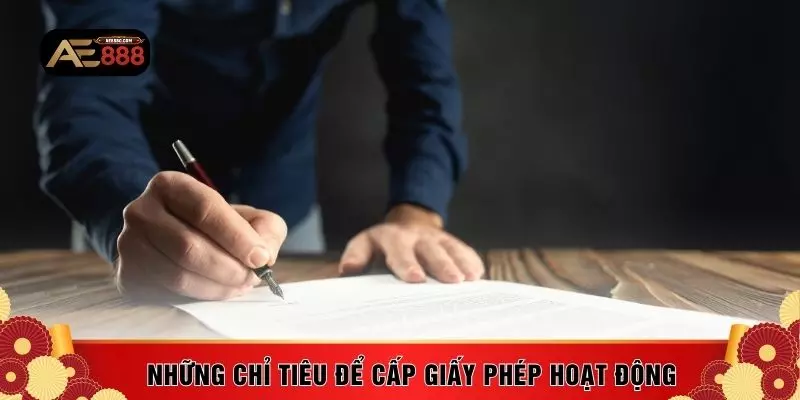Những chỉ tiêu để cấp giấy phép hoạt động